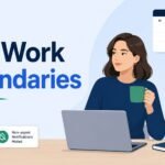 How to Set Boundaries at Work Without Feeling Guilty